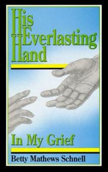 Paperback His Everlasting Hand: In My Grief Book