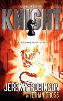 Paperback Callsign: Knight: Knight - Book 1 (a Shin Dae-Jung - Chess Team Novella) Book