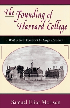 Paperback The Founding of Harvard College: With a New Foreword by Hugh Hawkins Book