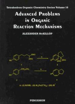 Paperback Advanced Problems in Organic Reaction Mechanisms: Volume 16 Book