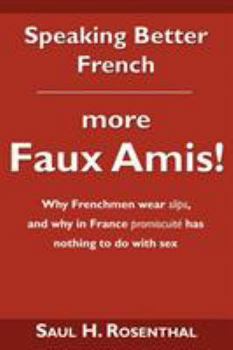 Paperback Speaking Better French: More Faux Amis! Book