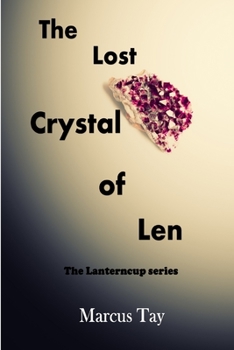 Paperback The Lost Crystal of Len: The Lanterncup Series Book