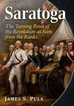 Paperback Saratoga: The Turning Point of the Revolution as Seen from the Ranks Book