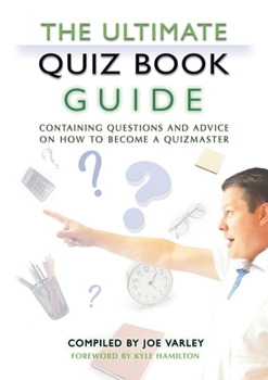 Paperback The Ultimate Quiz Book Guide: Containing questions and advice on how to become a quizmaster Book