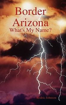 Hardcover Border Arizona: What's My Name? Book