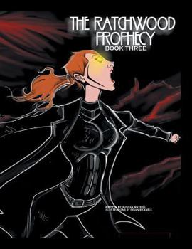 Paperback The Ratchwood Prophecy: Book Three Book