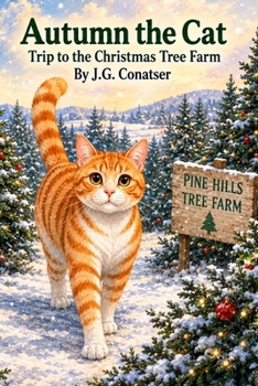Autumn the Cat: Trip to the Christmas Tree Farm