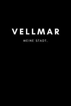 Paperback Vellmar: Notizbuch, Notizblock - DIN A5, 120 Seiten - Liniert, Linien, Lined - Deine Stadt, Dorf, Region und Heimat - Notizheft [German] Book