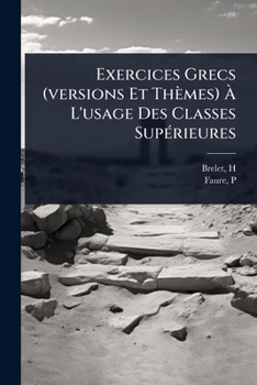 Paperback Exercices Grecs (versions Et Thèmes) Ã L'usage Des Classes SupÃ(c)rieures [French] Book
