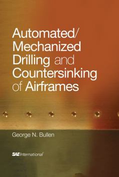 Hardcover Automated / Mechanized Drilling and Countersinking of Airframes Book