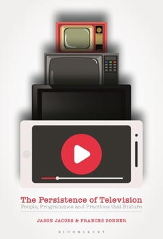 Hardcover The Persistence of Television: People, Programmes and Practices That Endure Book