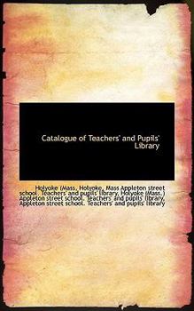Catalogue of Teachers' and Pupils' Library
