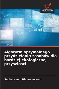 Algorytm optymalnego przydzielania zasobów dla bardziej ekologicznej przyszlości