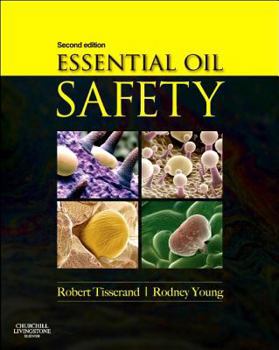 Hardcover Essential Oil Safety: A Guide for Health Care Professionals- Book