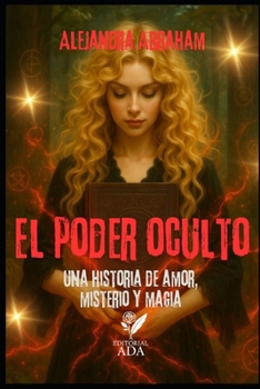 Paperback El poder oculto: Una historia de amor, misterio y magia [Spanish] Book