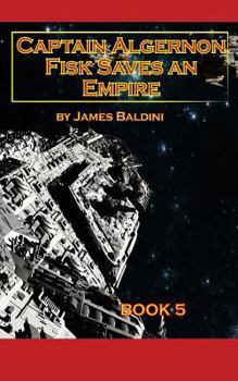 Paperback Captain Algernon Fisk Saves an Empire Book