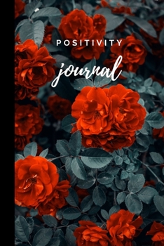 Paperback Positivity Journal: Monthly, Daily, Happy, Grateful, Positive Attitude Diary (161 Pages, 52 Weeks of Gratitude, 6 x 9) Book