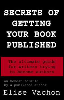 Paperback Secrets of Getting Your Book Published Book