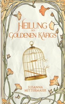 Paperback Heilung des goldenen Käfigs (German) [German] Book