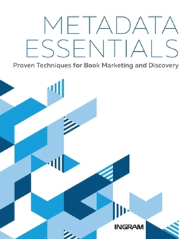 Paperback Metadata Essentials: Proven Techniques for Book Marketing and Discovery Book