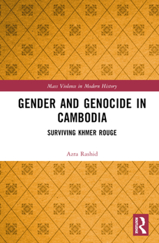 Hardcover Gender and Genocide in Cambodia: Surviving Khmer Rouge Book