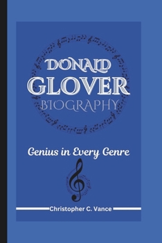 Paperback Donald Glover Biography: Genius in Every Genre Book