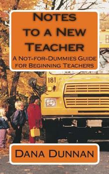 Paperback Notes to a New Teacher: A Not-for-Dummies Guide for Beginning Teachers Book