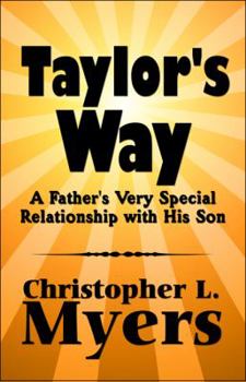 Paperback Taylor's Way: A Father's Very Special Relationship With His Son Book