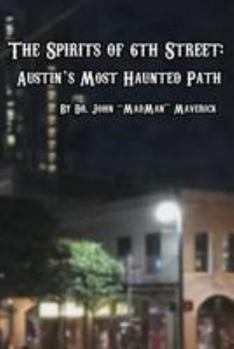 The Spirits of 6th Street: Austin's Most Haunted Path