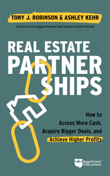 Paperback Real Estate Partnerships: Access More Cash, Acquire Bigger Deals, and Achieve Higher Profits with a Real Estate Partner Book