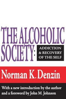 Paperback The Alcoholic Society: Addiction and Recovery of the Self Book