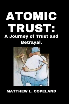 Atomic Trust: A journey of Trust and Betrayal
