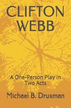 Paperback Clifton Webb: A One-Person Play in Two Acts Book