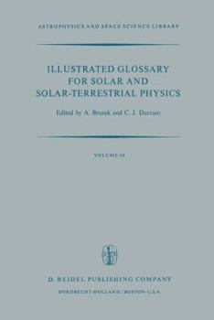 Paperback Illustrated Glossary for Solar and Solar-Terrestrial Physics Book