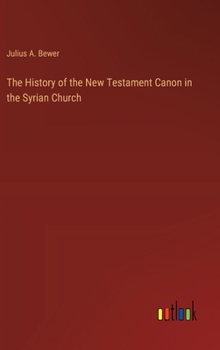 Hardcover The History of the New Testament Canon in the Syrian Church Book