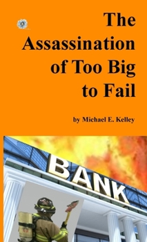 Paperback The Assassination of Too Big to Fail Book