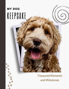 Paperback My Dog Keepsake: Treasured Moments and Milestones Book