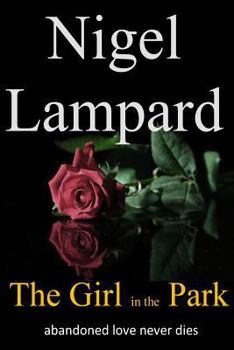 Paperback The Girl in the Park: abandoned love never dies Book