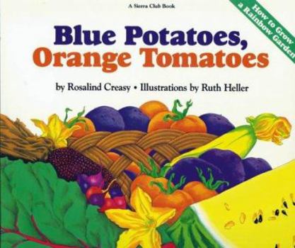 Paperback Blue Potatoes, Orange Tomatoes: How to Grow a Rainbow Garden Book
