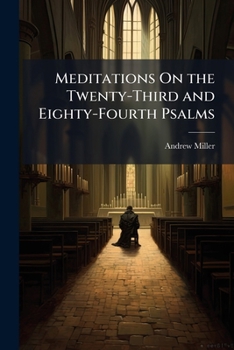 Paperback Meditations On the Twenty-Third and Eighty-Fourth Psalms Book