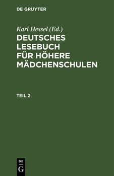 Hardcover Deutsches Lesebuch Für Höhere Mädchenschulen. Teil 2 [German] Book
