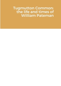 Paperback Tugmutton Common: the life and times of William Pateman Book