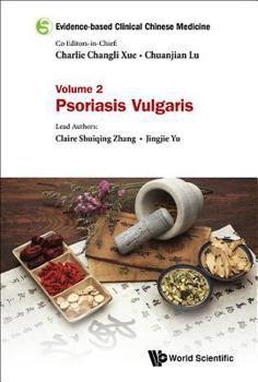 Hardcover Evidence-Based Clinical Chinese Medicine - Volume 2: Psoriasis Vulgaris Book