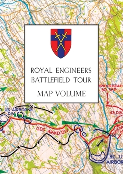 Paperback Royal Engineers Battlefield Tour: The Seine to the Rhine: Map Volume Book