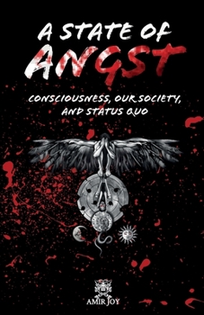 Paperback A State of Angst: Consciousness, our society, and status quo Book