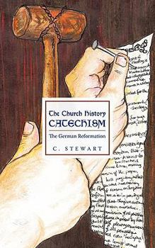 Paperback The Church History Catechism: The German Reformation Book