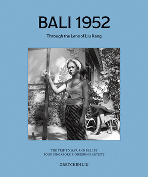 Hardcover Bali 1952: Through the Lens of Liu Kang Book