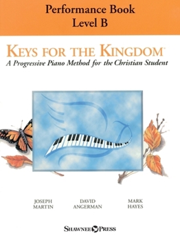 Paperback Keys for the Kingdom - Performance Book, Level B: A Progressive Piano Method for the Christian Student Book
