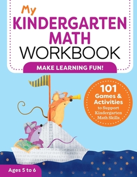 Paperback My Kindergarten Math Workbook: 101 Games and Activities to Support Kindergarten Math Skills Book