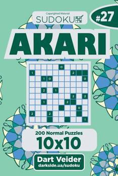 Paperback Sudoku Akari - 200 Normal Puzzles 10x10 (Volume 27) Book